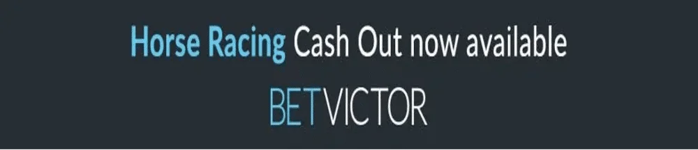 BetVictor offer racing cash outs